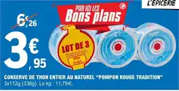 E.Leclerc CONSERVE DE THON ENTIER AU NATUREL “POMPON ROUGE TRADITION” offre