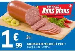E.Leclerc SAUCISSON DE VOLAILLE À L’AIL offre
