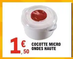 E.Leclerc COCOTTE MICRO ONDES HAUTE offre