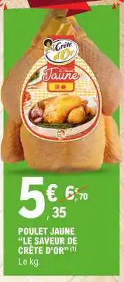 E.Leclerc POULET JAUNE LE SAVEUR DE CRÊTE D’OR offre
