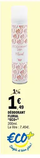 E.Leclerc DÉODORANT FLORAL “ECO+” offre