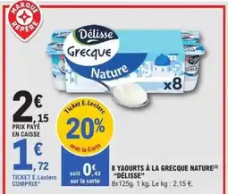 E.Leclerc 8 YAOURTS À LA GRECQUE NATURE “DÉLISSE” offre