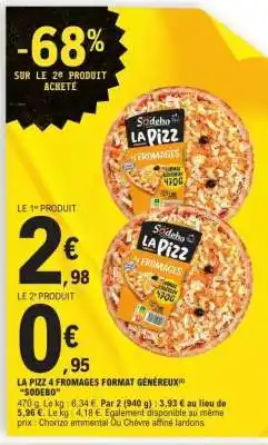 E.Leclerc LA PIZZ 4 FROMAGES FORMAT GÉNÉREUX 'SODEBO' offre