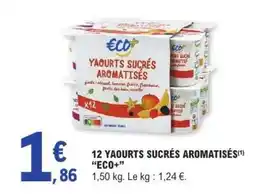 E.Leclerc 12 YAOURTS SUCRÉS AROMATISÉS “ECO+” offre