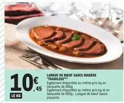 E.Leclerc LANGUE DE BŒUF SAUCE MADÈRE TRADILÈGE offre