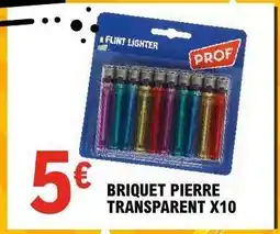 E.Leclerc BRIQUET PIERRE TRANSPARENT X10 offre