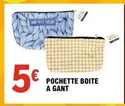 E.Leclerc POCHETTE BOITE A GANT offre
