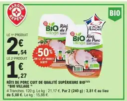E.Leclerc Rôti de porc cuit de qualité supérieure BIO Bio Village offre