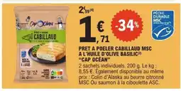 E.Leclerc PRET A POELER CABILLAUD MSC A L'HUILE D'OLIVE BASILIC 'CAP OCÉAN' offre