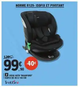 E.Leclerc SIEGE AUTO 'BRADFORD' offre