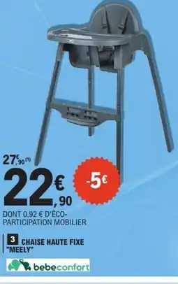E.Leclerc BEBECONFORT Chaise haute fixe meely offre