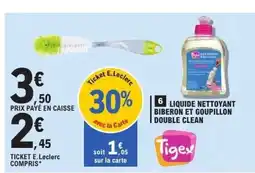 E.Leclerc TIGEX Liquide nettoyant biberon et goupillon double clean offre