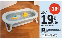 E.Leclerc THERMOBABY Baignoire pliable foldy offre