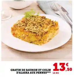 Super U Gratin de saumon et colin d'alaska aux pennes offre