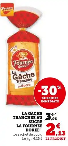 U Express La fournée dorée la gâche tranchée au sucre offre