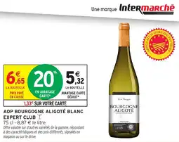 Intermarché Express Aop bourgogne aligoté blanc expert club offre