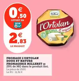 Utile Fromage l'ortolan doux et nature fromagerie milleret offre