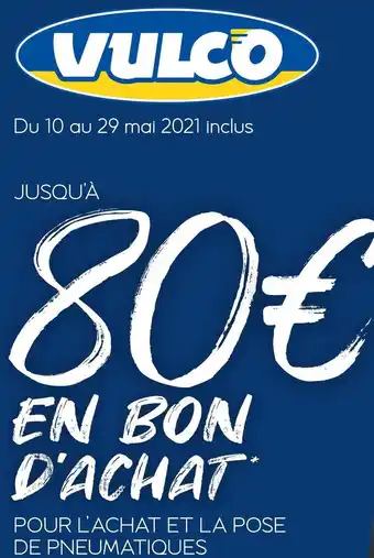 Vulco Bon plan sur l’achat et la pose de pneumatiques offre
