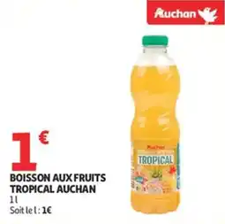 Auchan Supermarché Boisson aux fruits tropical auchan offre