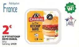 Auchan Supermarché Le p'tit ketchup mayo charal offre