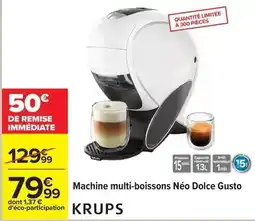 Carrefour Drive Krups - machine multi-boissons néo dolce gusto offre