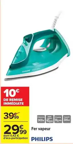 Carrefour Drive Philips - fer vapeur d'écaparianton offre