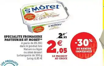 U Express Spécialité Fromagère Pasteurisé St Moret offre