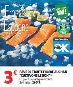 Auchan Supermarché Pavé de truite filière auchan cultivons le bon offre