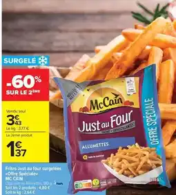 Carrefour Market Mccain - frites just au four surgelées offre
