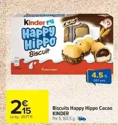 Carrefour Market Kinder - biscuits happy hippo cacao offre