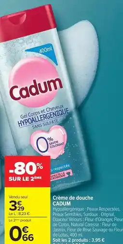 Carrefour Drive Cadum - crème de douche offre