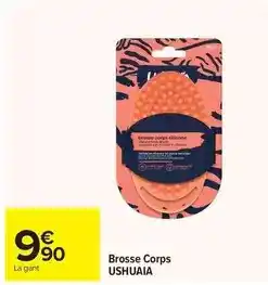 Carrefour Drive Ushuaia - brosse corps offre