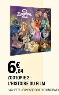 E.Leclerc Hachette - zootopie 2: l'histoire du film offre