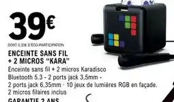 E.Leclerc Kara - enceinte sans fil + 2 micros offre