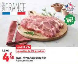 Auchan Supermarché Porc côte échine avec os offre