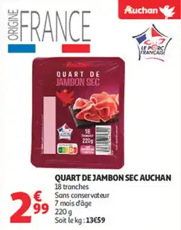 Auchan Supermarché Quart de jambon sec auchan offre