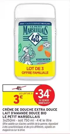 Intermarché Express Le petit marseillais - crème de douche extra douce lait d'amande douce bio offre