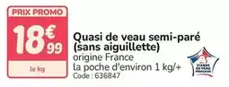 Promocash Promo - quasi de veau semi-pare (sans aiguillette) offre