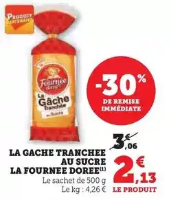 Hyper U La fournée dorée - la gache tranchee au sucre offre