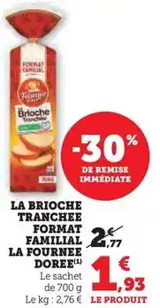 Hyper U La fournée dorée - la brioche tranchee format familial offre