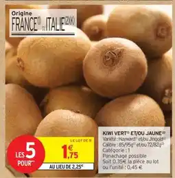 Intermarché KIWI VERT(1) ET/OU JAUNE(2) offre