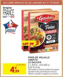 Intermarché FOIES DE VOLAILLE CONFITS 'LE GAULOIS' offre