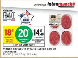 Intermarché VIANDE BOVINE : 12 STEAKS HACHÉS 20% MG JEAN ROZÉ offre