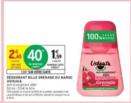 Intermarché DÉODORANT BILLE GRENADE DU MAROC USHUAIA offre