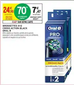 Intermarché Brossettes 4+2 Cross Action Black Oral B offre