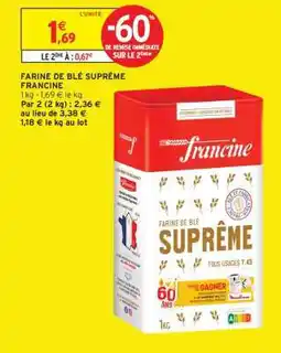Intermarché FARINE DE BLÉ SUPRÊME FRANCINE offre