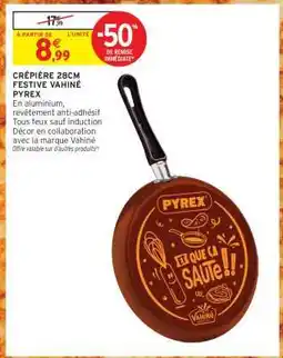 Intermarché CRÊPIÈRE 28CM FESTIVE VAHINÉ PYREX offre