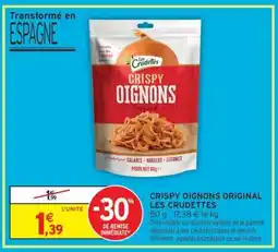 Intermarché CRISPY OIGNONS ORIGINAL LES CRUDETTES offre