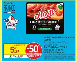Intermarché QUART JAMBON CRU TRANCHÉ AOSTE offre