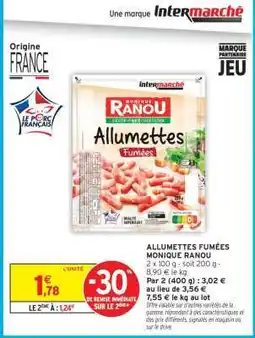 Intermarché ALLUMETTES FUMÉES MONIQUE RANOU offre